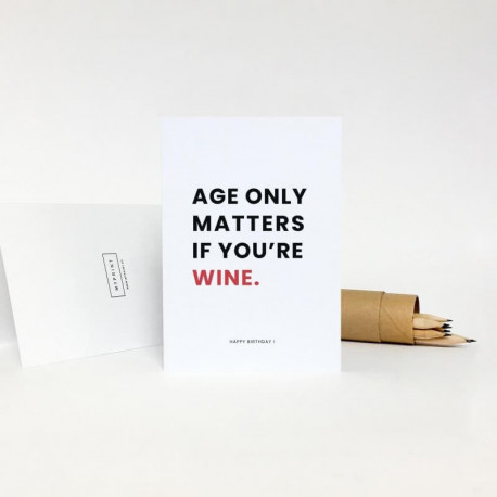 Apsveikuma kartīte - AGE ONLY MATTERS IF YOU'RE WINE